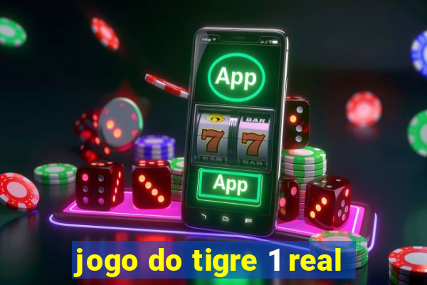 jogo do tigre 1 real